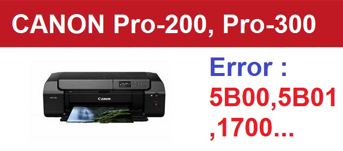 Phần mềm reset máy in Canon PRO-200, Canon PRO-300 lỗi 5B00,5B01,1700