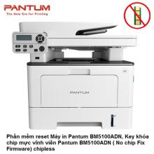 Phần mềm reset Máy in Pantum BM5100ADN, Key khóa chip mực vĩnh viễn Pantum BM5100ADN